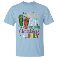 Just A Girl Who Loves Christmas In July T Shirt - Wonder Print Shop