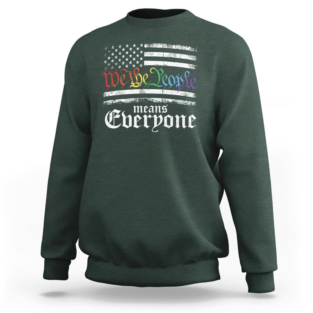 LGBT Pride Sweatshirt We The People Means Everyone Rainbow Flag - Wonder Print Shop