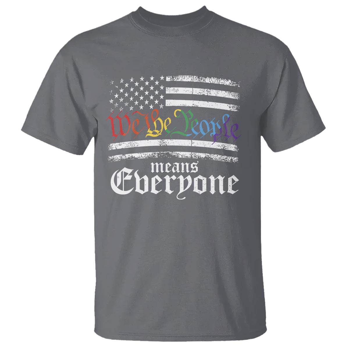 LGBT Pride T Shirt We The People Means Everyone Rainbow Flag - Wonder Print Shop