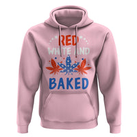 Funny Marijuana 4th Of July Hoodie Red White and Baked Patriotic Weed - Wonder Print Shop