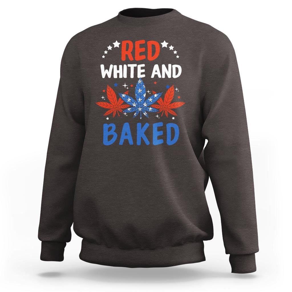 Funny Marijuana 4th Of July Sweatshirt Red White and Baked Patriotic Weed - Wonder Print Shop