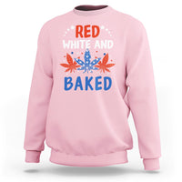 Funny Marijuana 4th Of July Sweatshirt Red White and Baked Patriotic Weed - Wonder Print Shop
