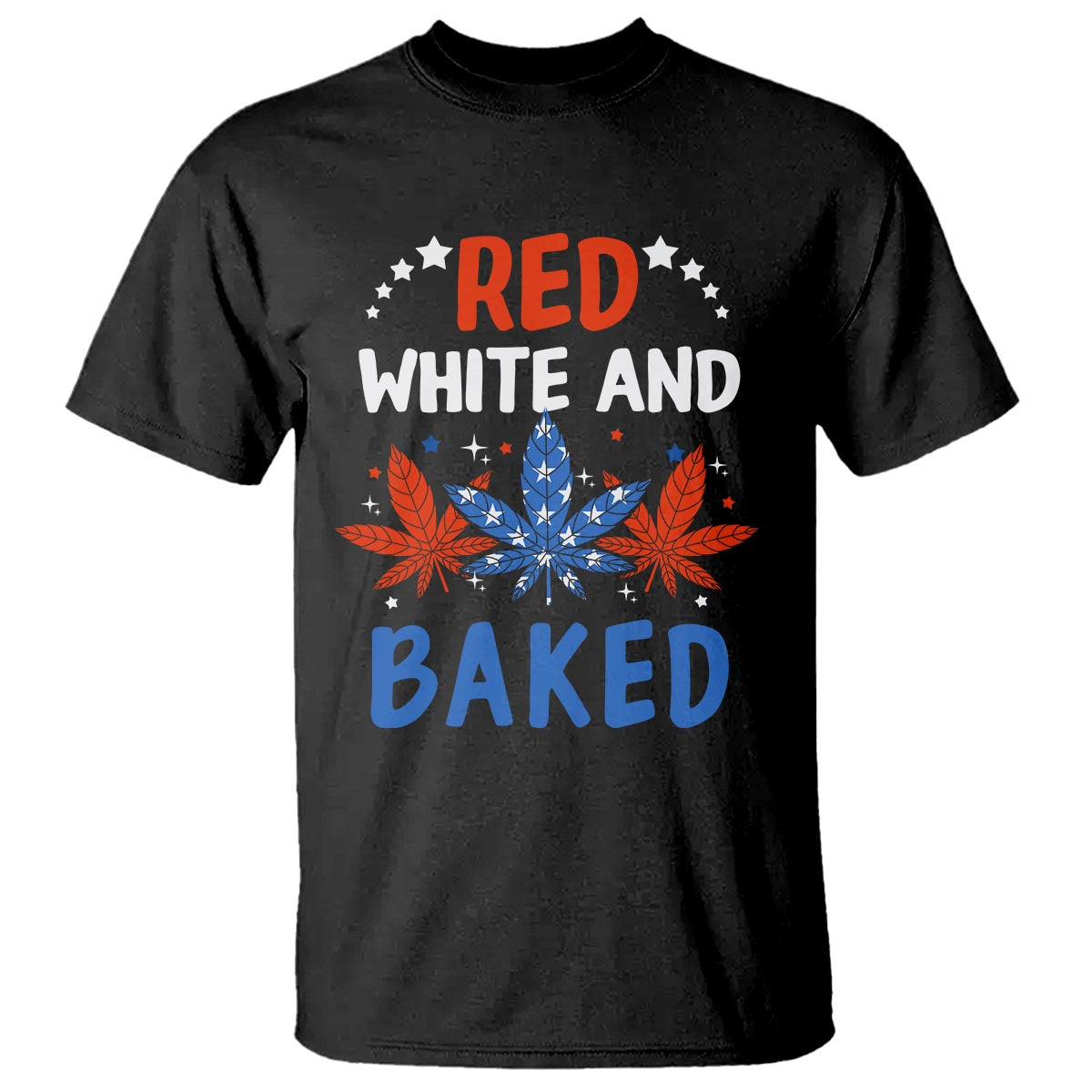 Funny Marijuana 4th Of July T Shirt Red White and Baked Patriotic Weed - Wonder Print Shop
