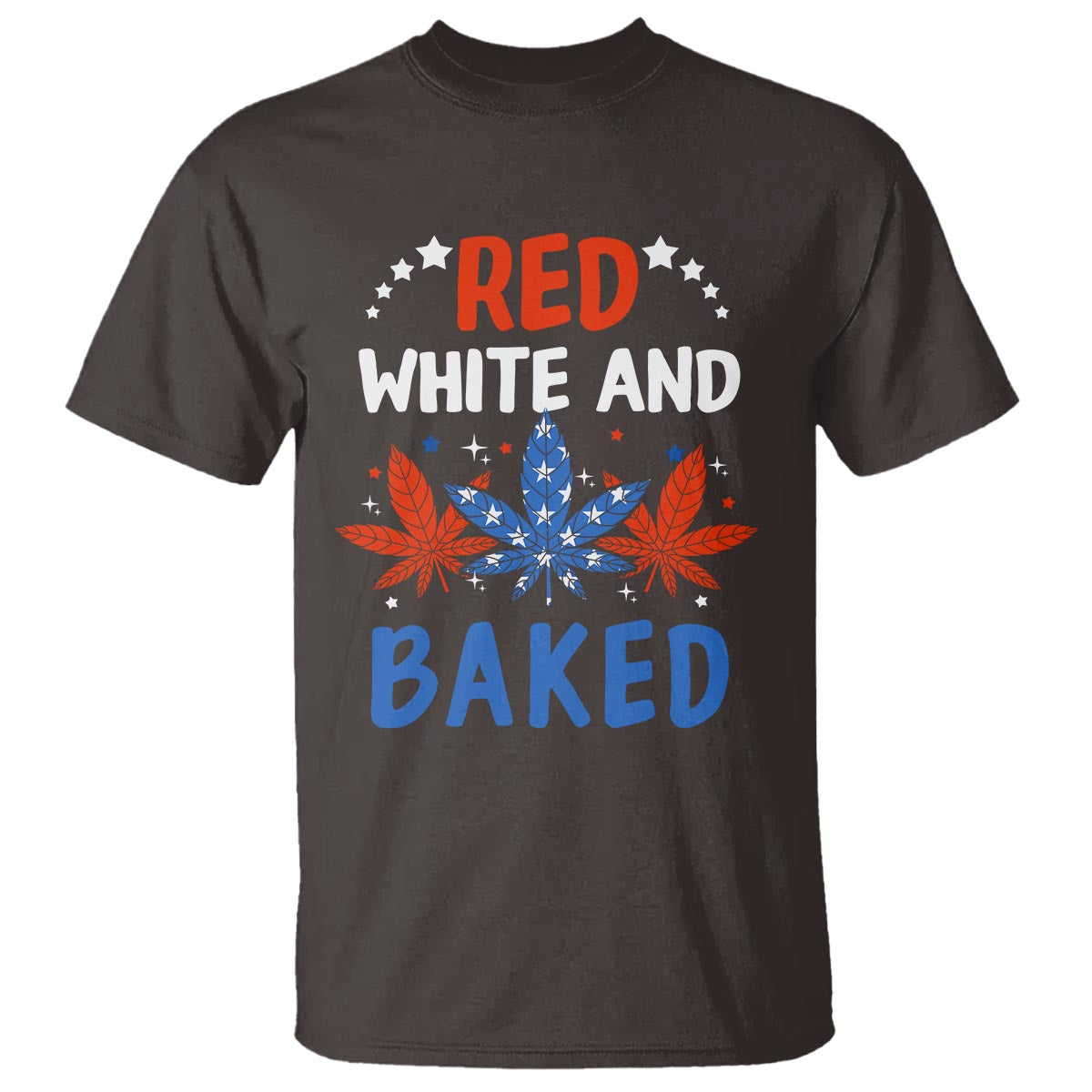 Funny Marijuana 4th Of July T Shirt Red White and Baked Patriotic Weed - Wonder Print Shop
