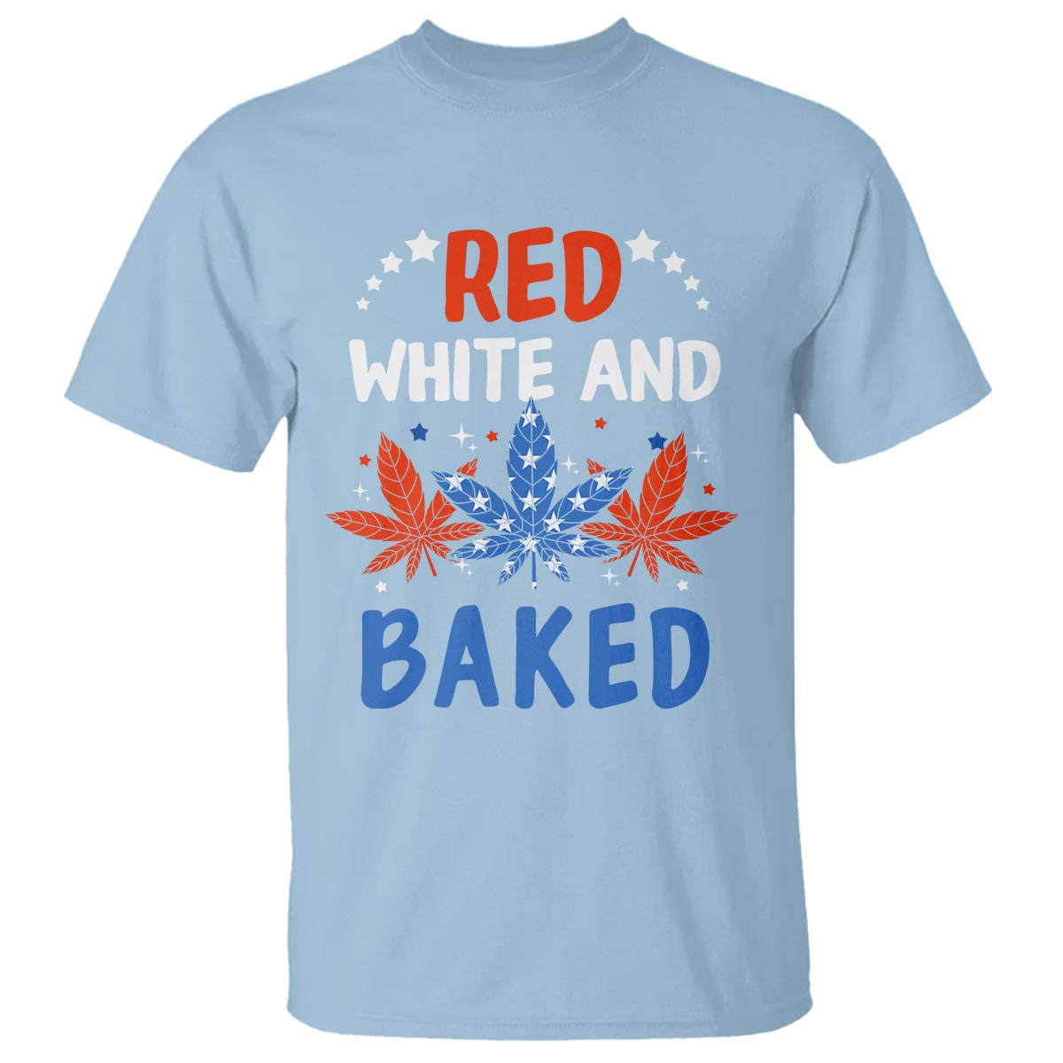 Funny Marijuana 4th Of July T Shirt Red White and Baked Patriotic Weed - Wonder Print Shop