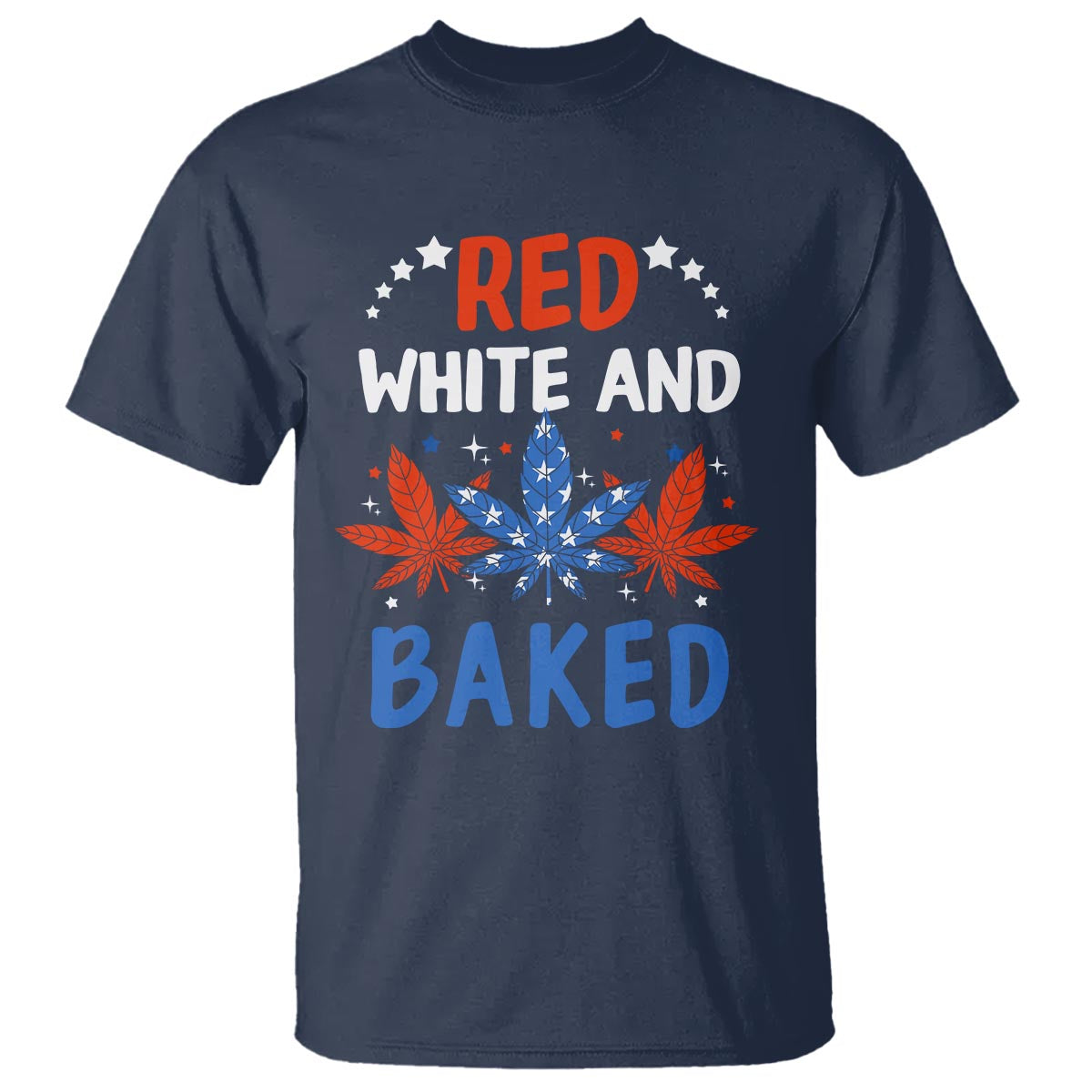 Funny Marijuana 4th Of July T Shirt Red White and Baked Patriotic Weed - Wonder Print Shop