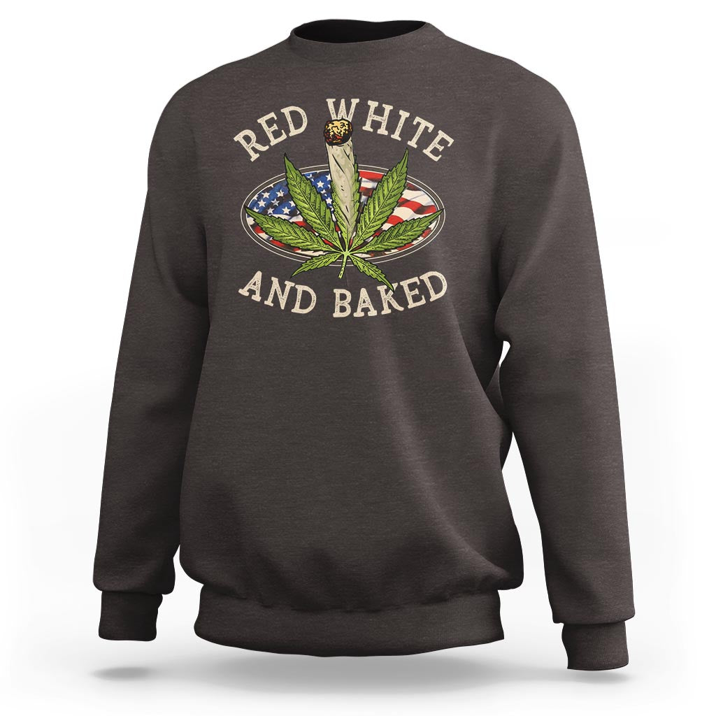Funny Marijuana 4th Of July Sweatshirt Red White and Baked Patriotic Weed - Wonder Print Shop