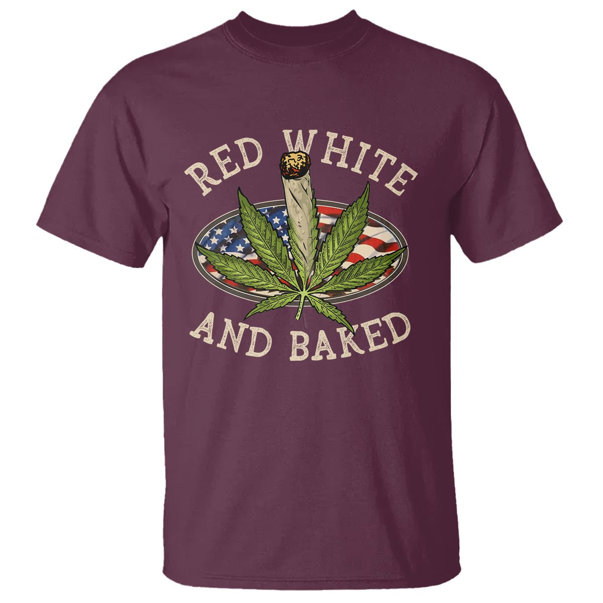 Funny Marijuana 4th Of July T Shirt Red White and Baked Patriotic Weed - Wonder Print Shop