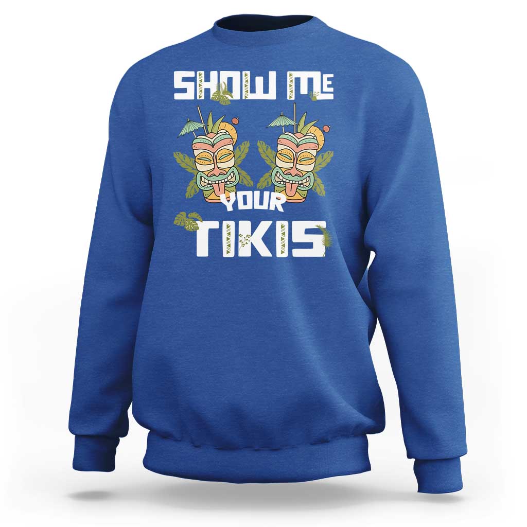 Funny Hawaii Sweatshirt Show me Your Tikis Mask Aloha Hawaiian - Wonder Print Shop