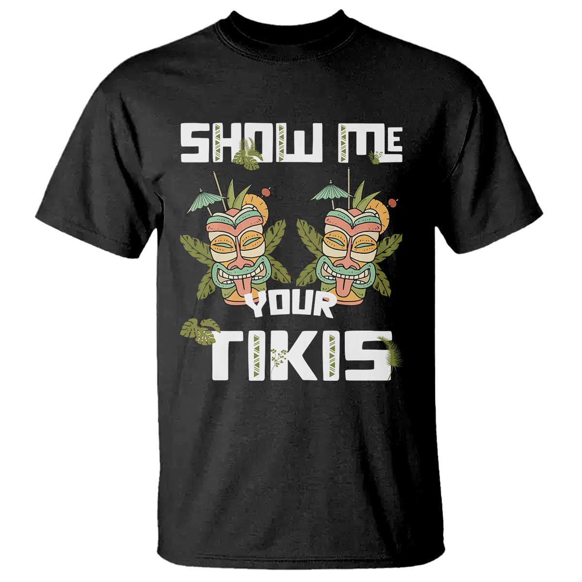 Funny Hawaii T Shirt Show me Your Tikis Mask Aloha Hawaiian - Wonder Print Shop