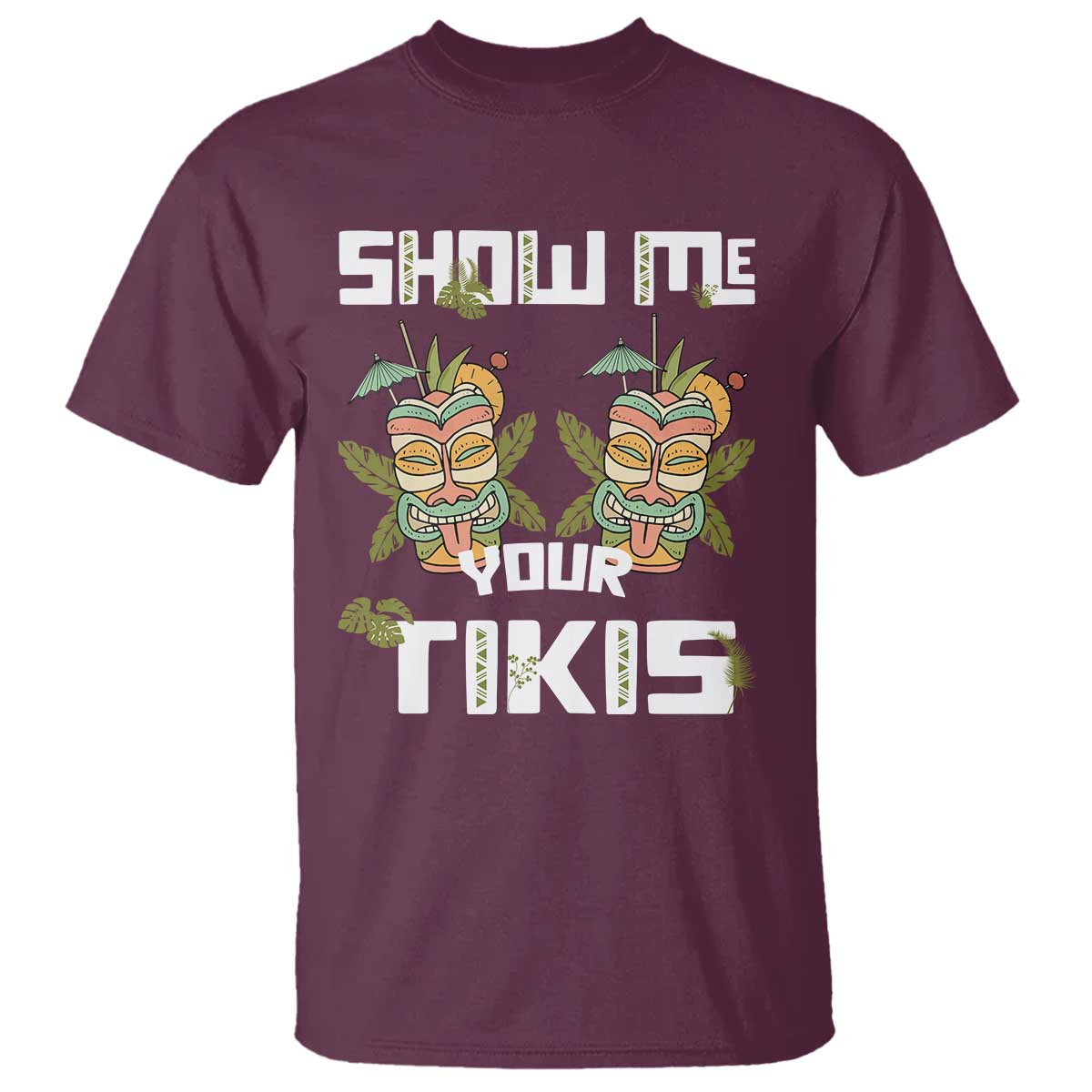 Funny Hawaii T Shirt Show me Your Tikis Mask Aloha Hawaiian - Wonder Print Shop