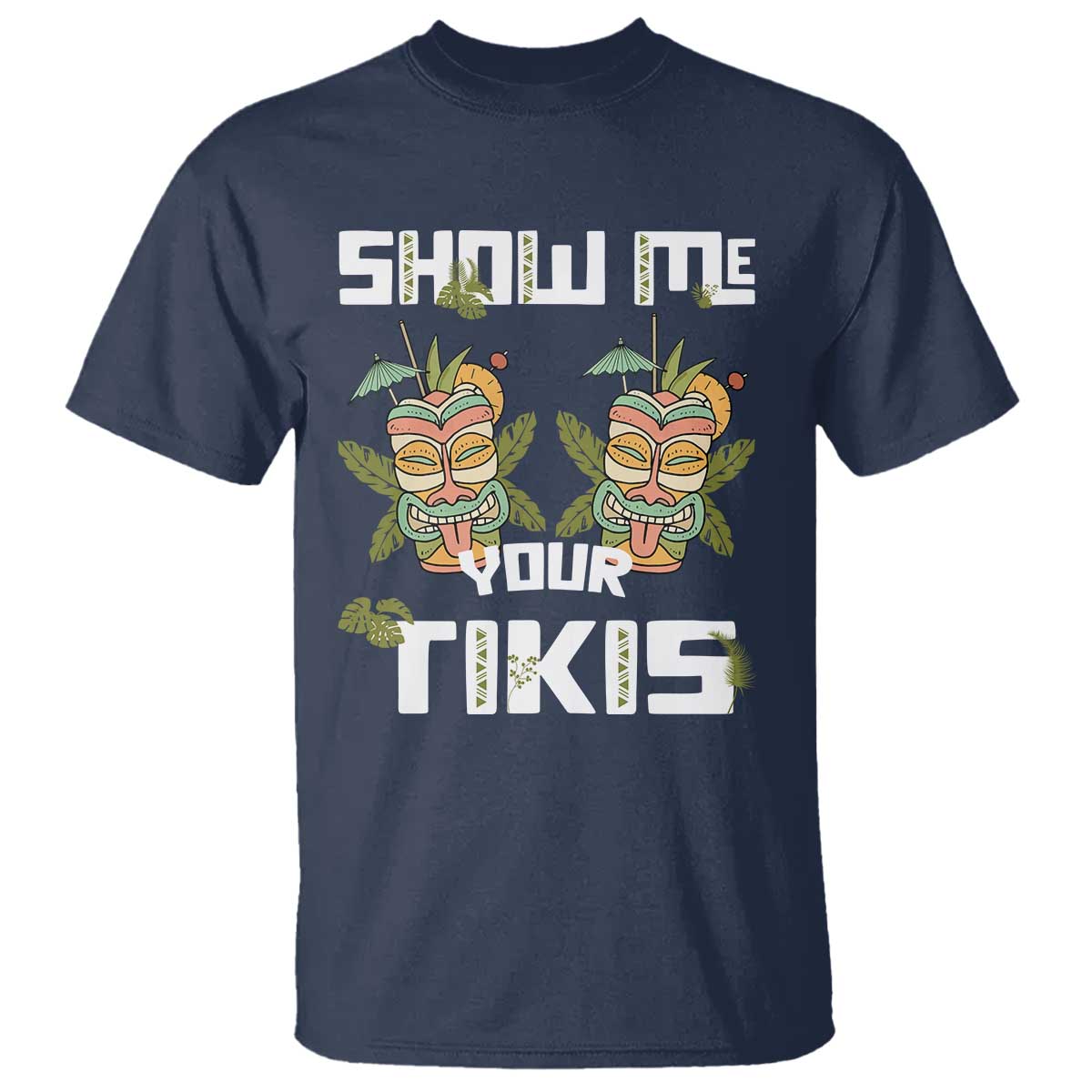 Funny Hawaii T Shirt Show me Your Tikis Mask Aloha Hawaiian - Wonder Print Shop