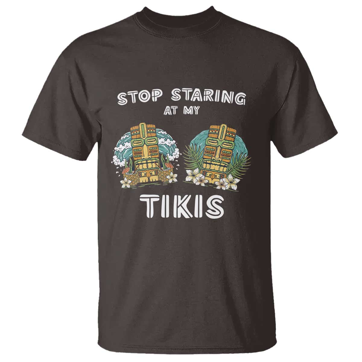 Funny Hawaii T Shirt Stop Staring at My Tikis Mask Aloha Hawaiian - Wonder Print Shop