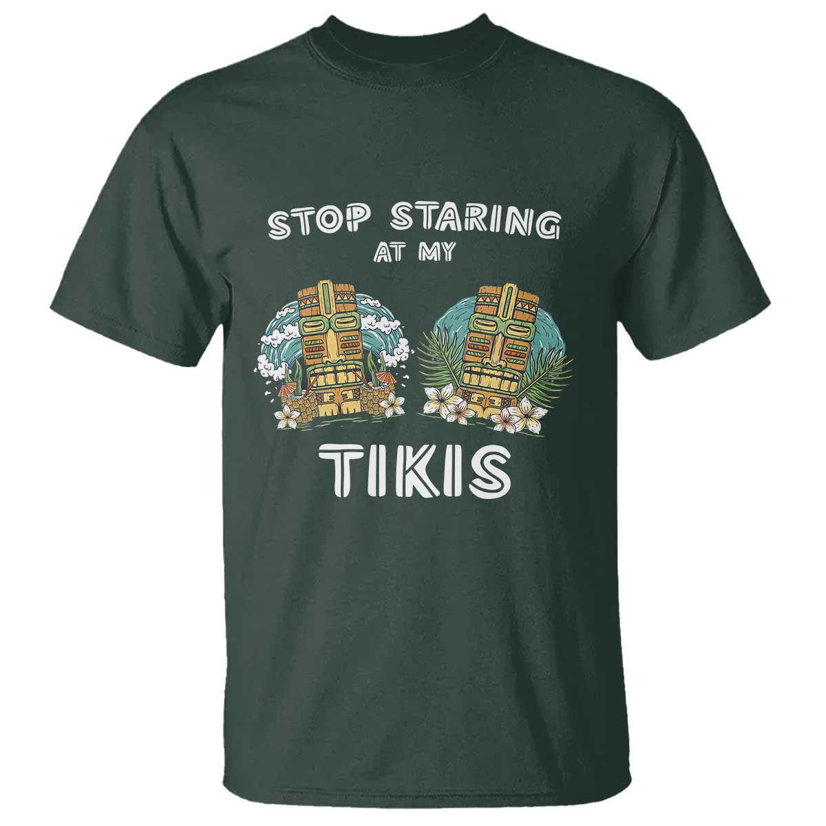 Funny Hawaii T Shirt Stop Staring at My Tikis Mask Aloha Hawaiian - Wonder Print Shop