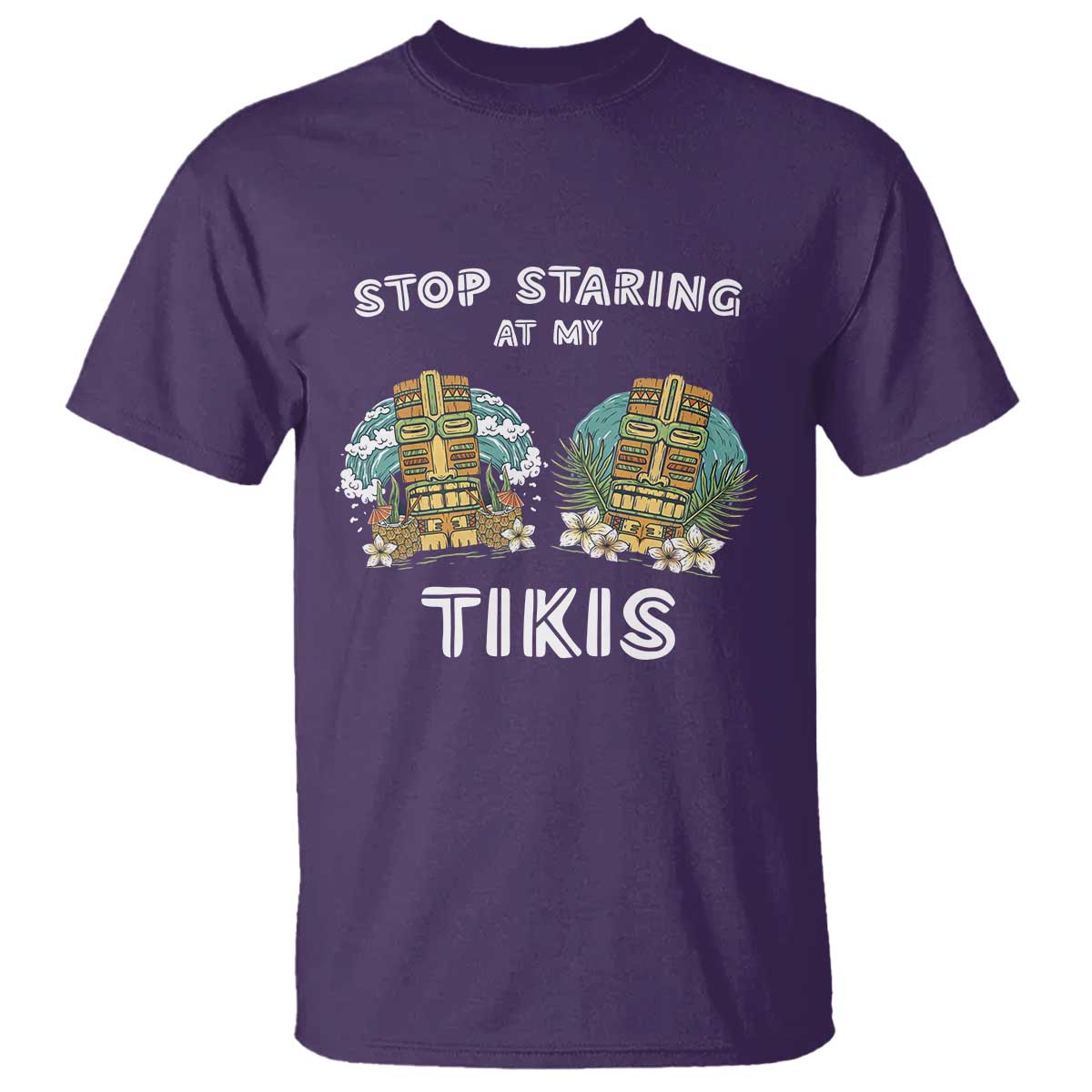 Funny Hawaii T Shirt Stop Staring at My Tikis Mask Aloha Hawaiian - Wonder Print Shop