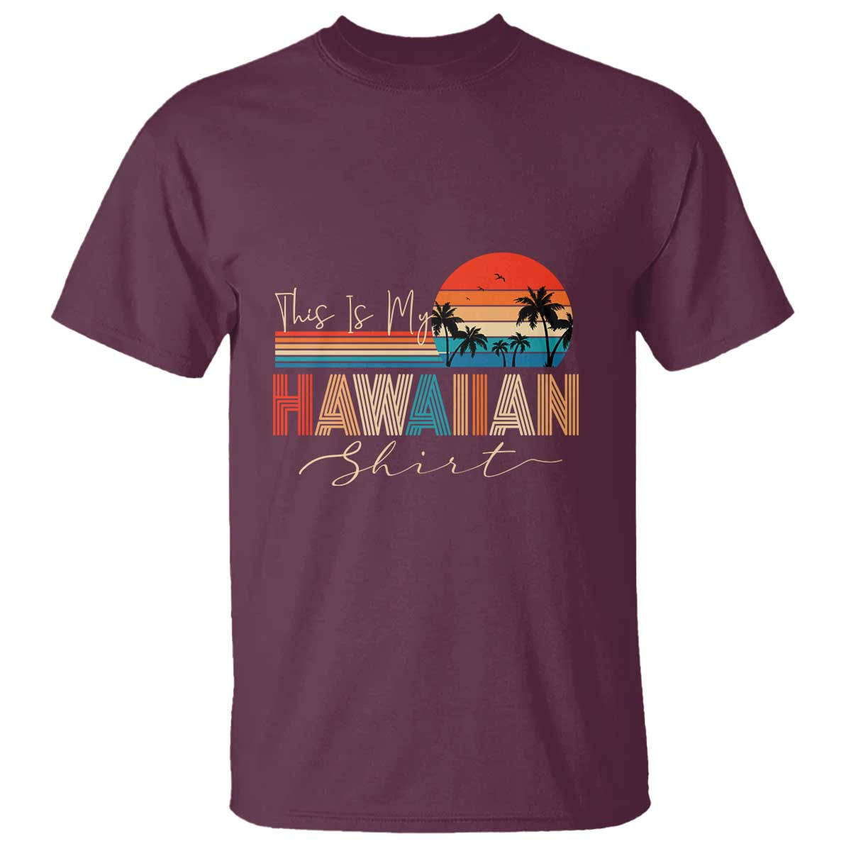 Retro Hawaii This Is My Hawaiian T Shirt - Wonder Print Shop