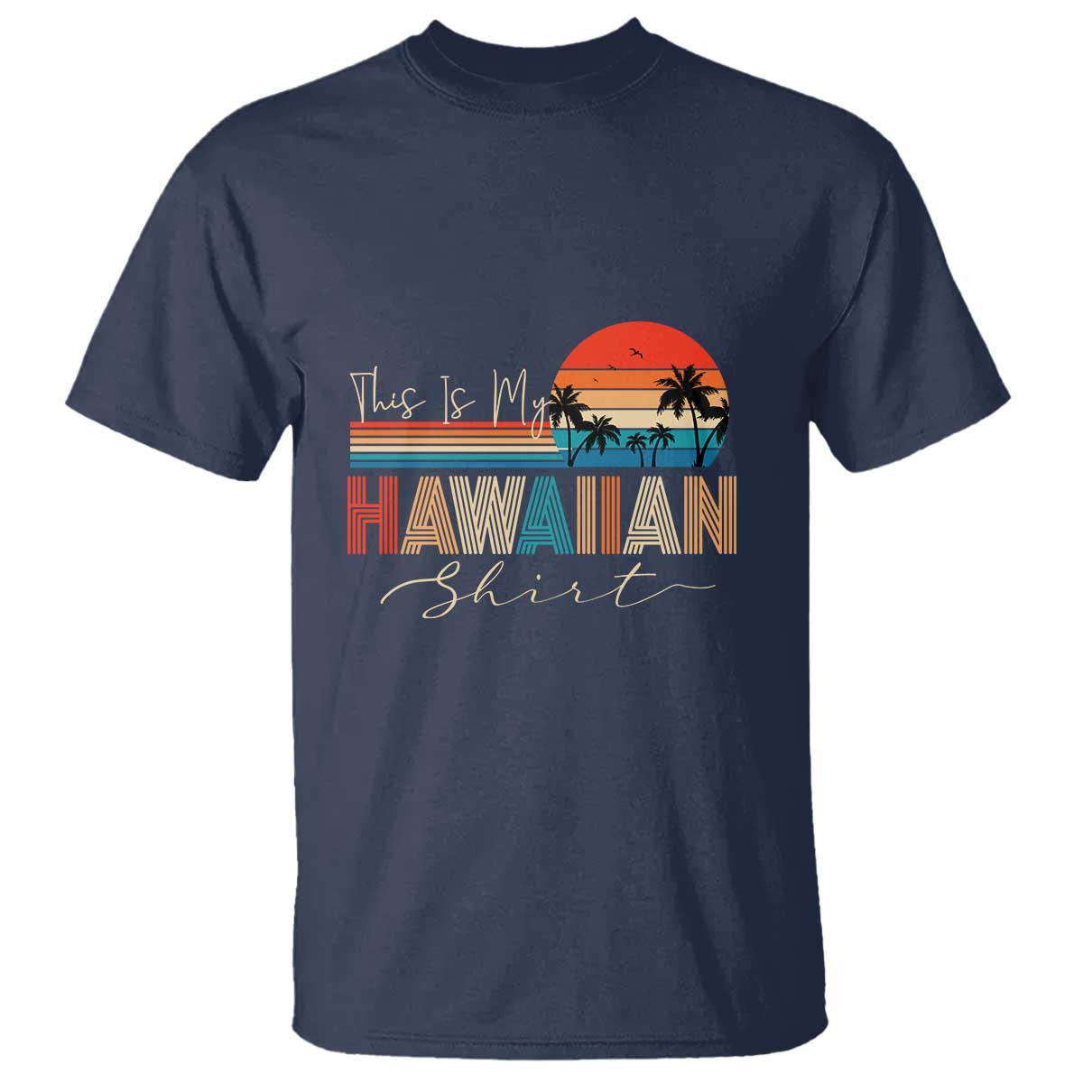 Retro Hawaii This Is My Hawaiian T Shirt - Wonder Print Shop