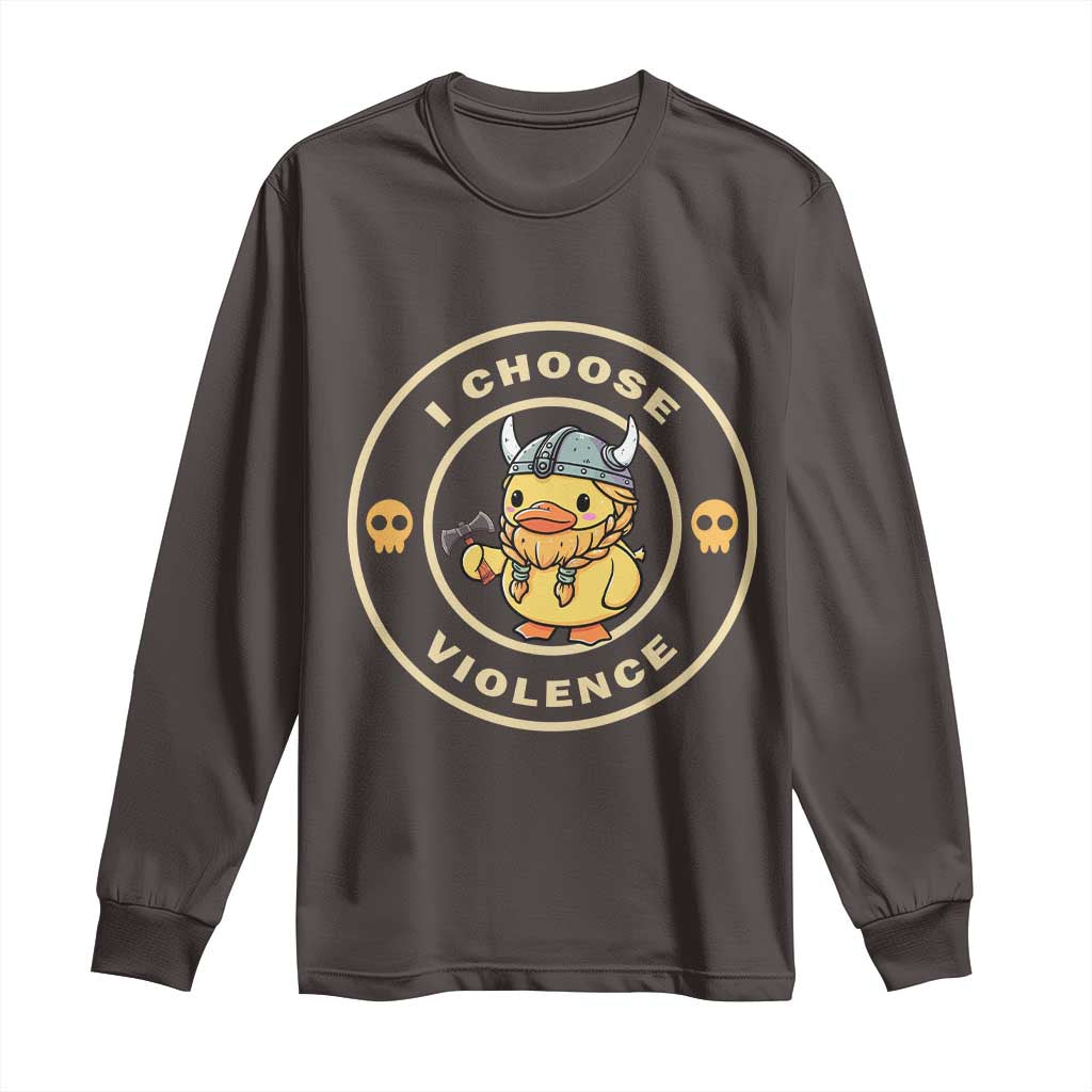 Funny Viking Duck Meme I Choose Violence Long Sleeve Shirt