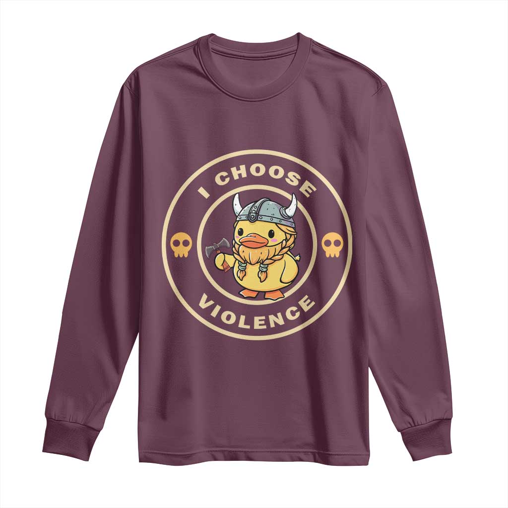 Funny Viking Duck Meme I Choose Violence Long Sleeve Shirt