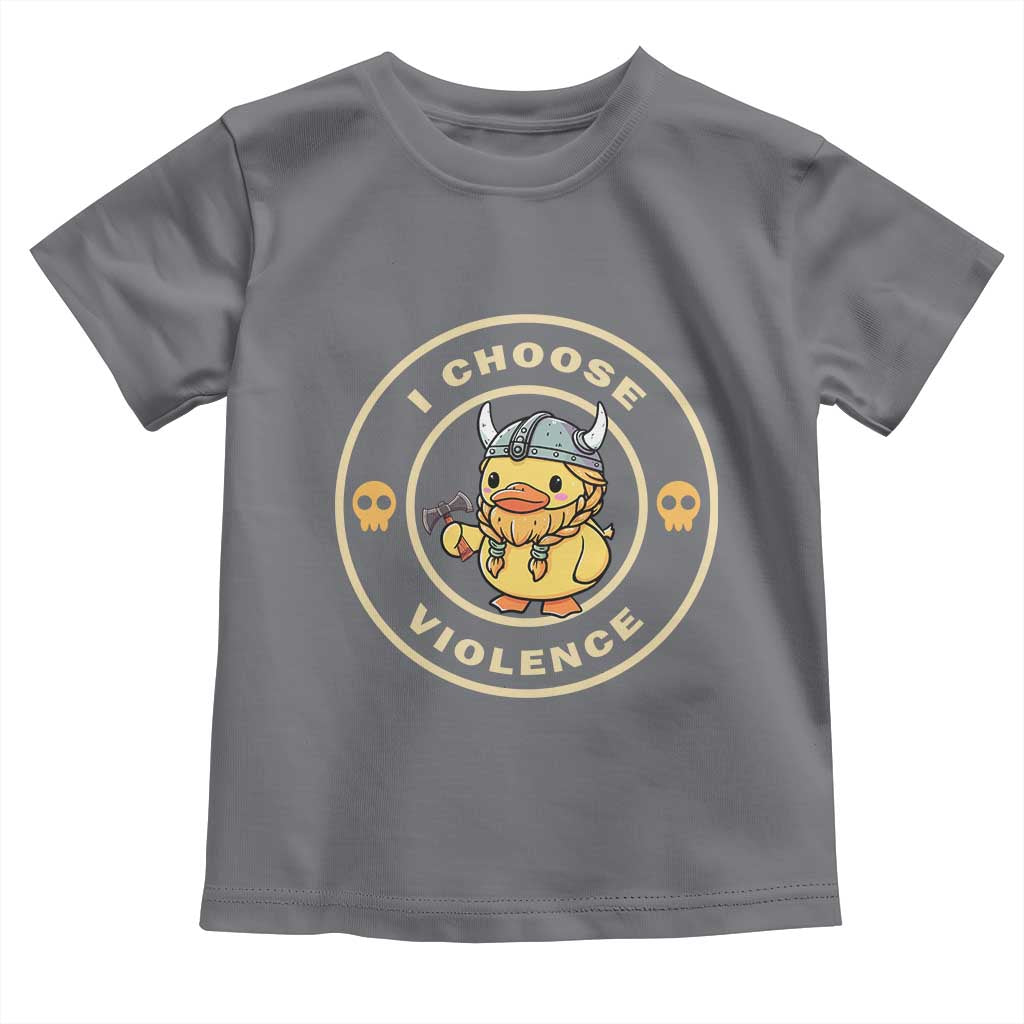 Funny Viking Duck Meme I Choose Violence Toddler T Shirt