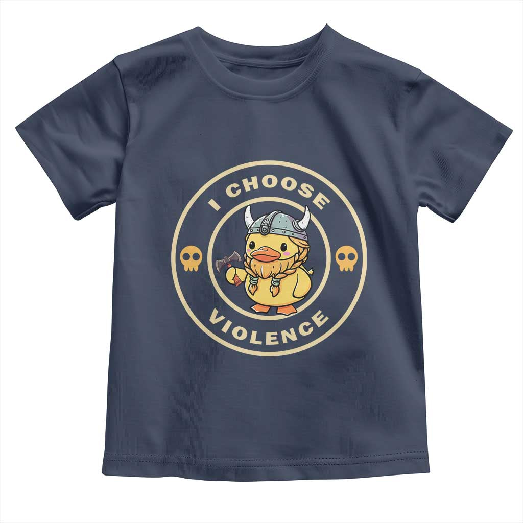 Funny Viking Duck Meme I Choose Violence Toddler T Shirt