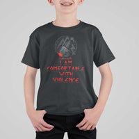 Viking T Shirt For Kid I Am Comfortable With Violence