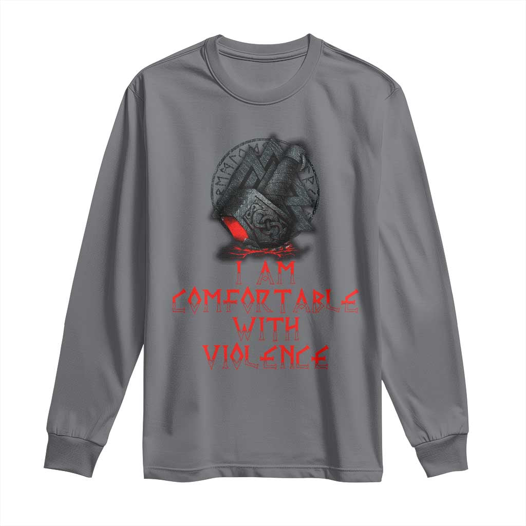 Viking Long Sleeve Shirt I Am Comfortable With Violence