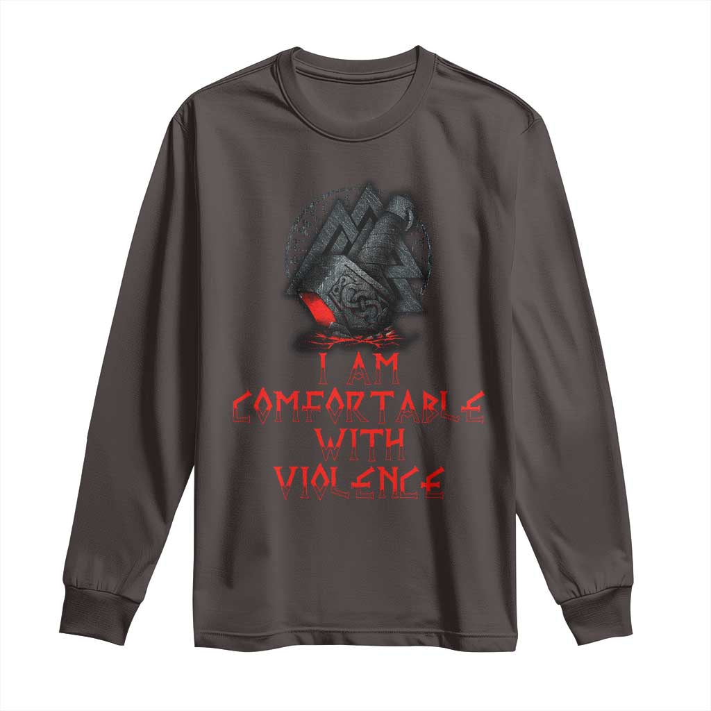 Viking Long Sleeve Shirt I Am Comfortable With Violence