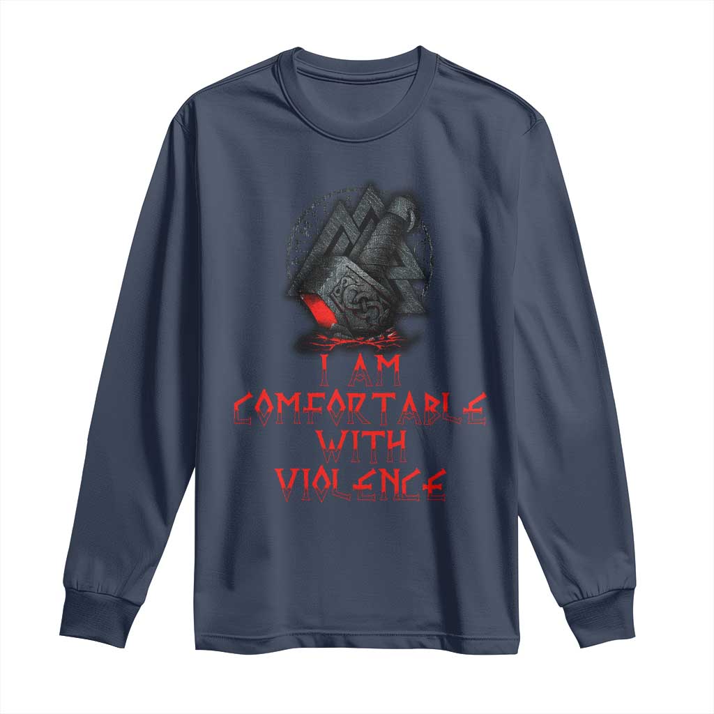 Viking Long Sleeve Shirt I Am Comfortable With Violence