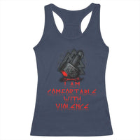 Viking Racerback Tank Top I Am Comfortable With Violence