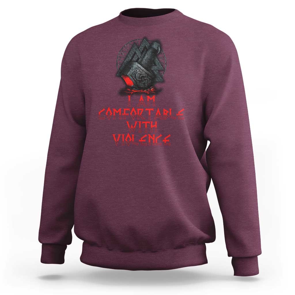Viking Sweatshirt I Am Comfortable With Violence