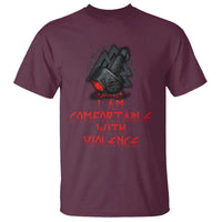 Viking T Shirt I Am Comfortable With Violence