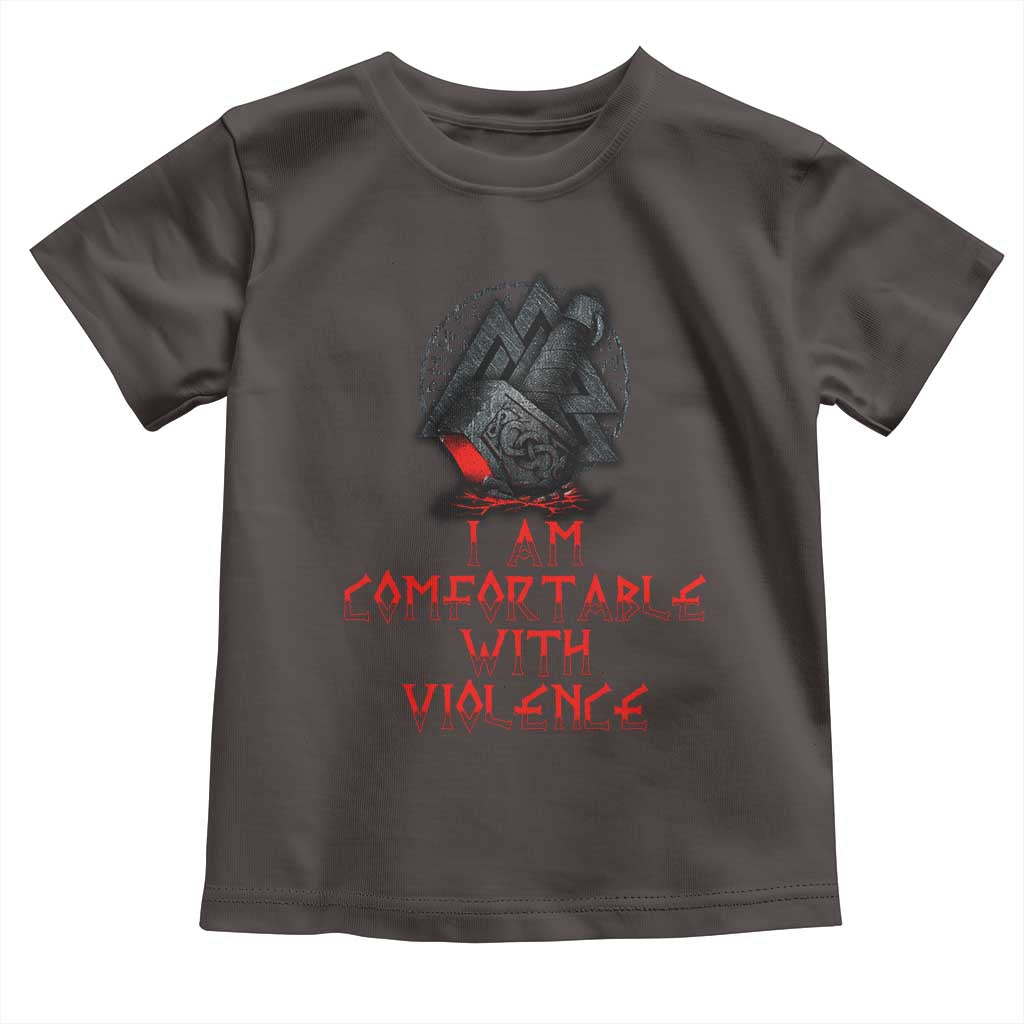 Viking Toddler T Shirt I Am Comfortable With Violence