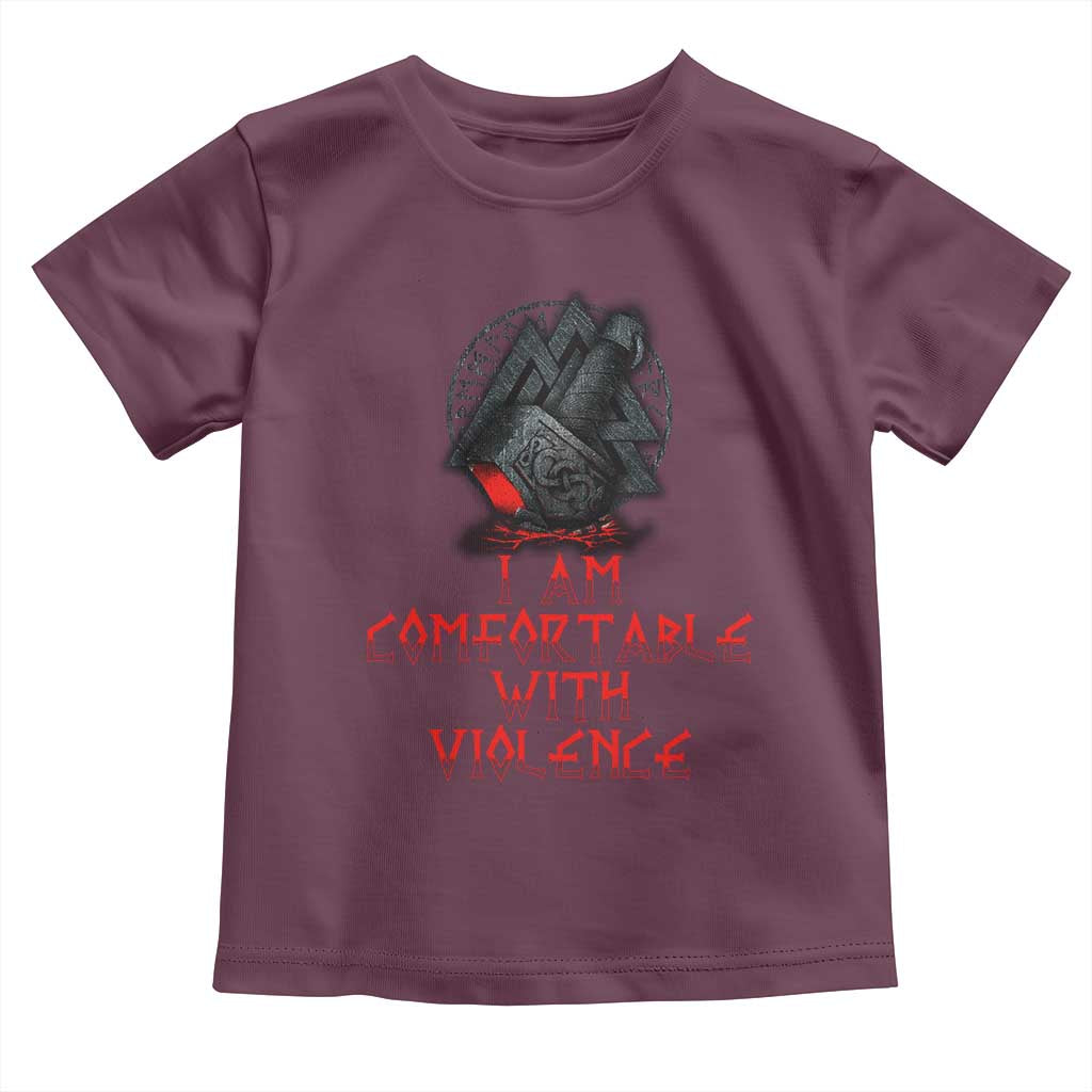 Viking Toddler T Shirt I Am Comfortable With Violence