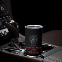 Viking Tumbler Cup I Am Comfortable With Violence