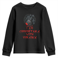 Viking Youth Sweatshirt I Am Comfortable With Violence