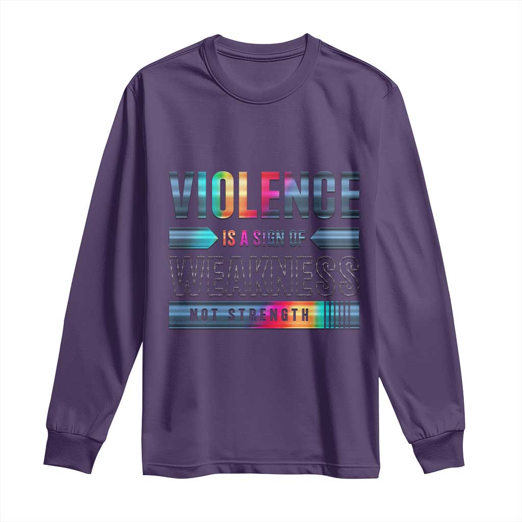 Violence Is A Sign Of Weakness Long Sleeve Shirt