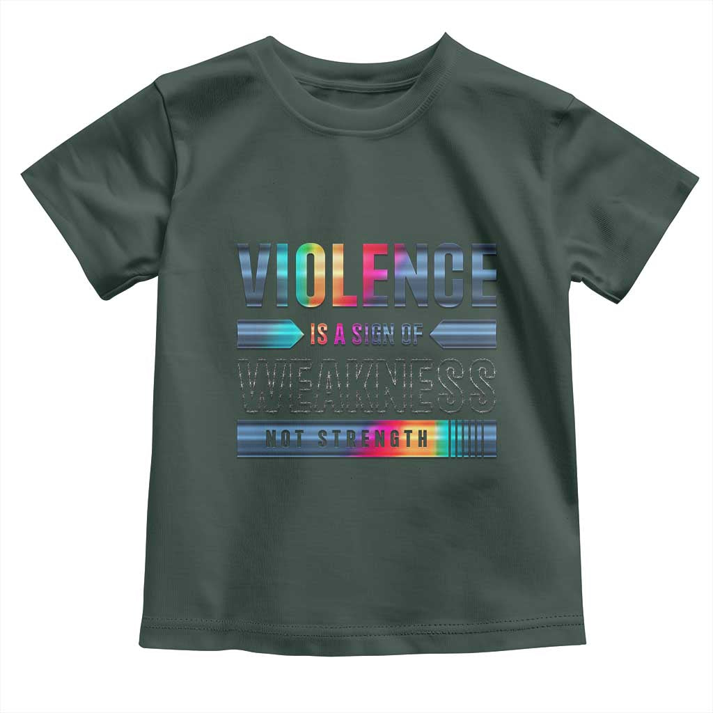 Violence Is A Sign Of Weakness Toddler T Shirt