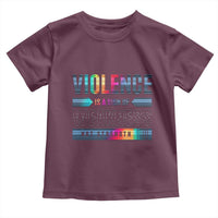 Violence Is A Sign Of Weakness Toddler T Shirt