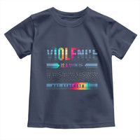 Violence Is A Sign Of Weakness Toddler T Shirt