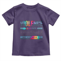 Violence Is A Sign Of Weakness Toddler T Shirt
