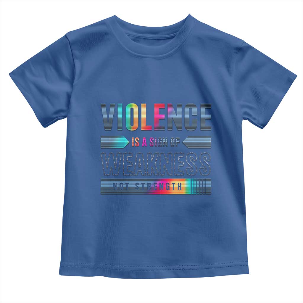Violence Is A Sign Of Weakness Toddler T Shirt