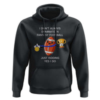 Funny Fantasy Football Hoodie I Don't Always Dominate - Wonder Print Shop