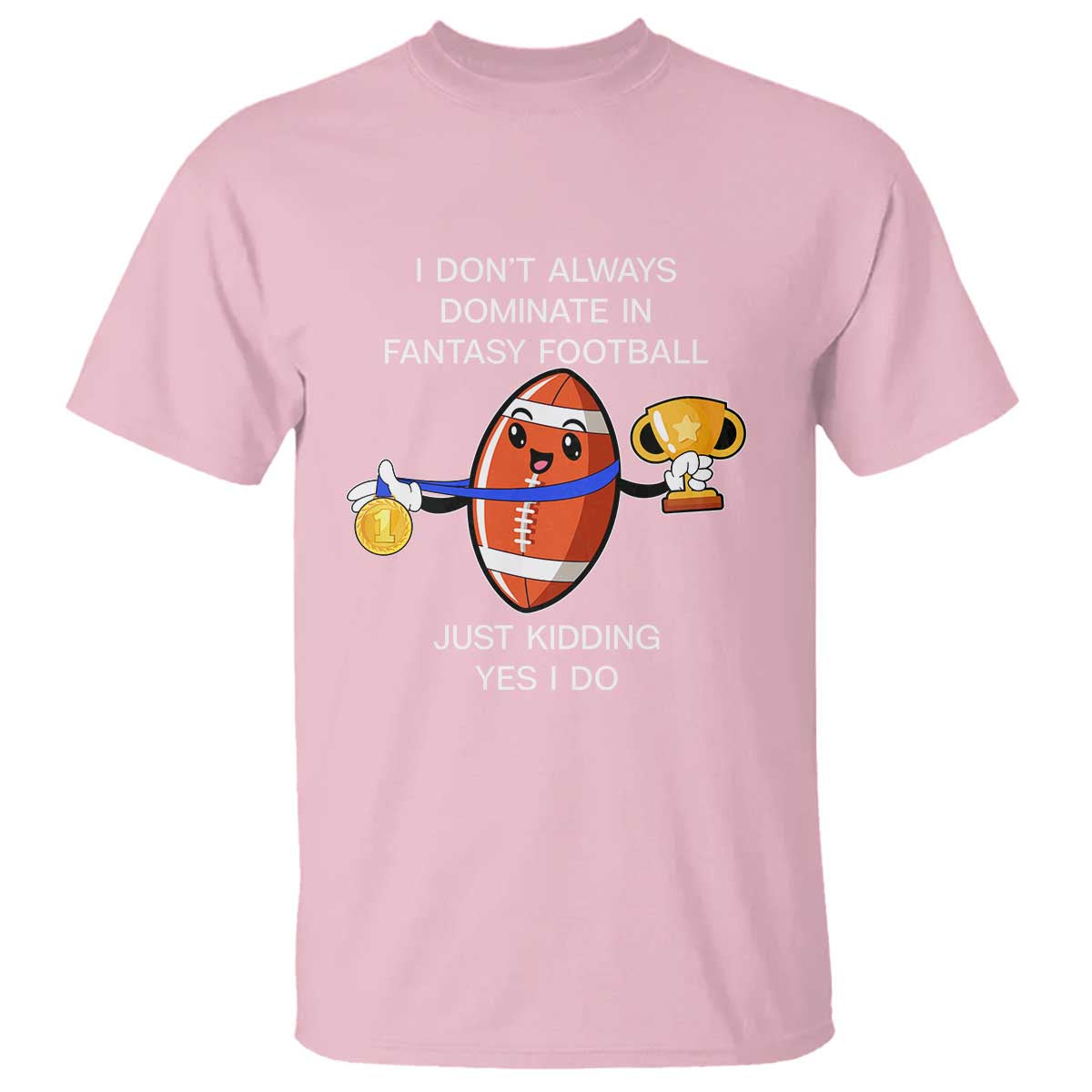 Funny Fantasy Football T Shirt I Don't Always Dominate - Wonder Print Shop