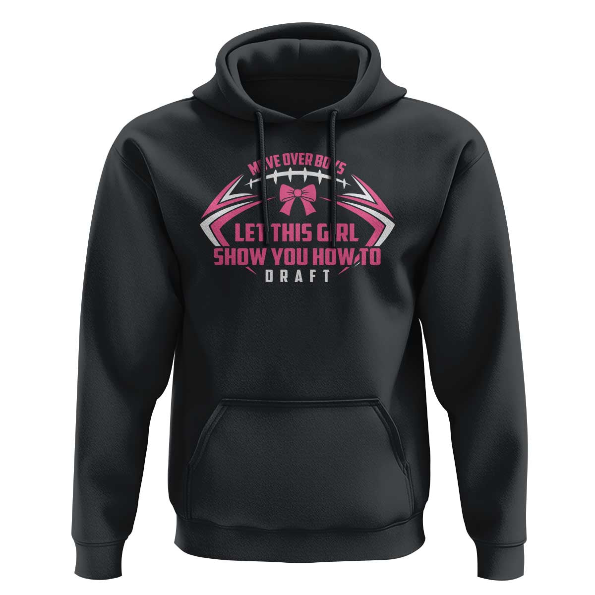 Fantasy Football Hoodie Move Over Boys Let This Girl Show You How To Draft - Wonder Print Shop
