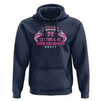 Fantasy Football Hoodie Move Over Boys Let This Girl Show You How To Draft - Wonder Print Shop