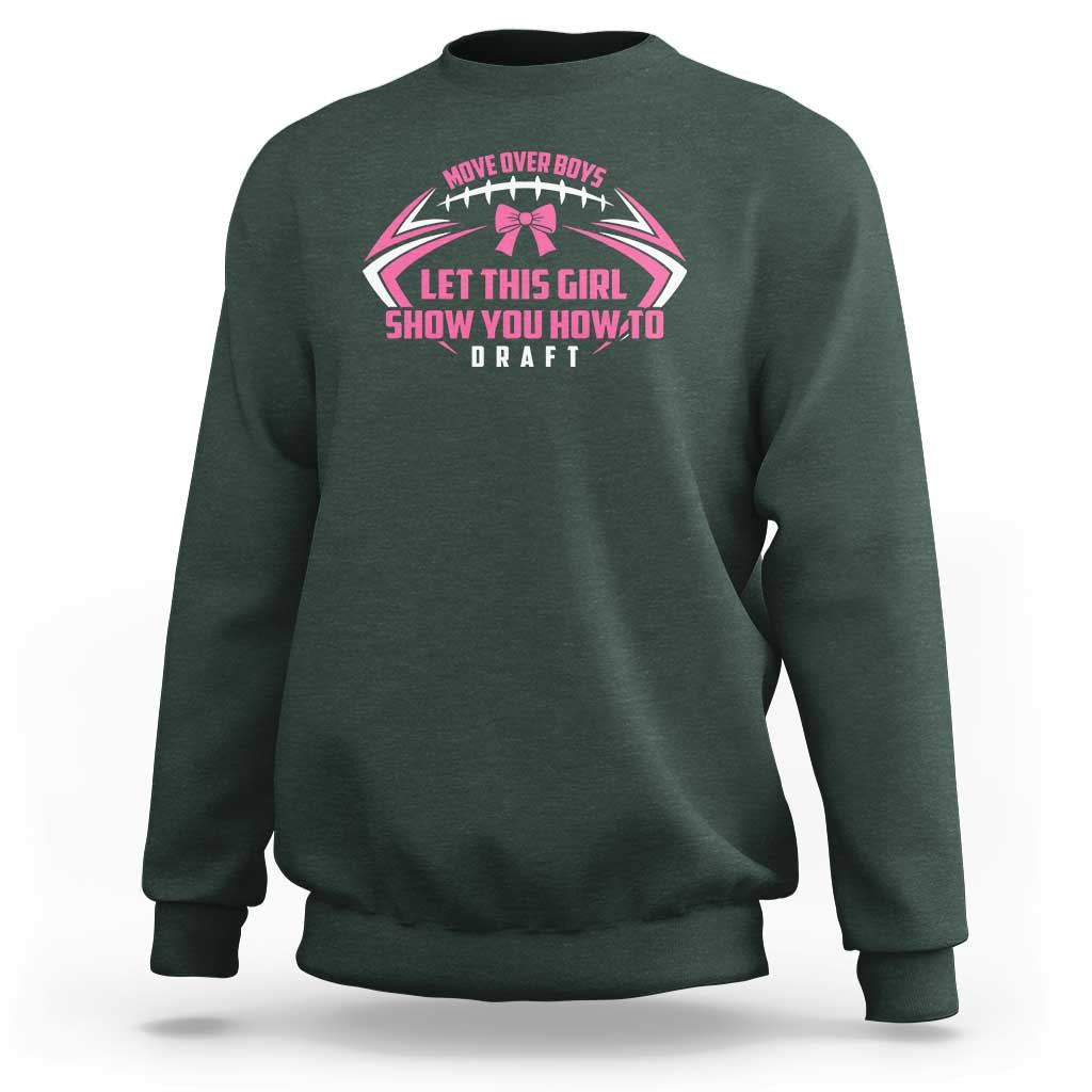 Fantasy Football Sweatshirt Move Over Boys Let This Girl Show You How To Draft - Wonder Print Shop