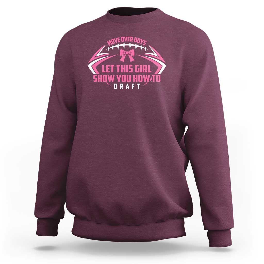 Fantasy Football Sweatshirt Move Over Boys Let This Girl Show You How To Draft - Wonder Print Shop