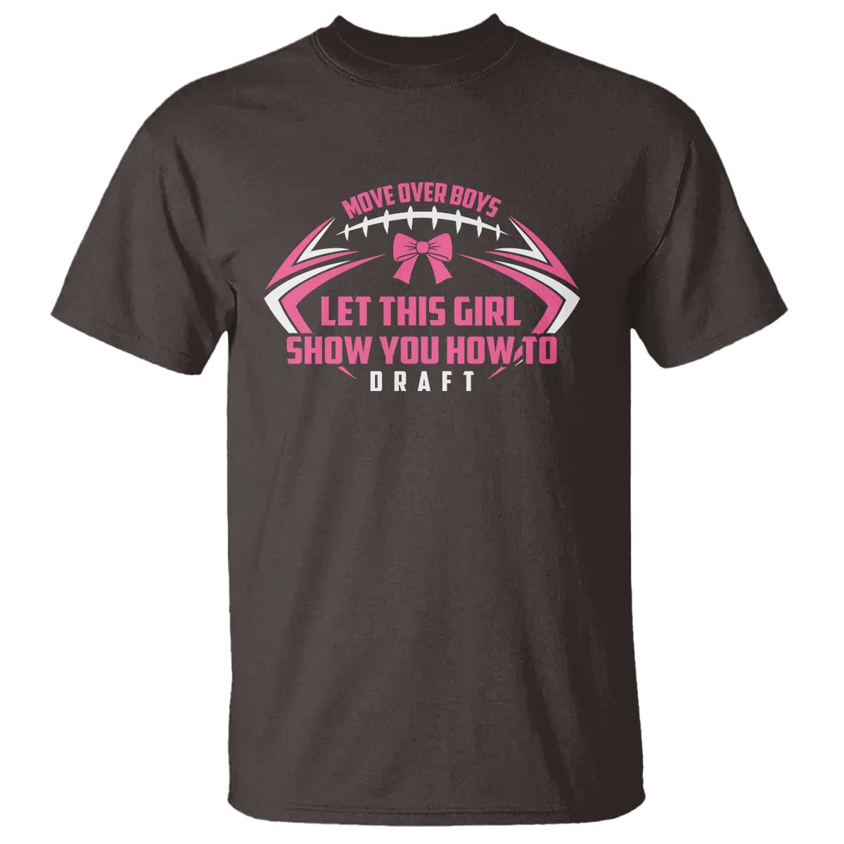 Fantasy Football T Shirt Move Over Boys Let This Girl Show You How To Draft - Wonder Print Shop
