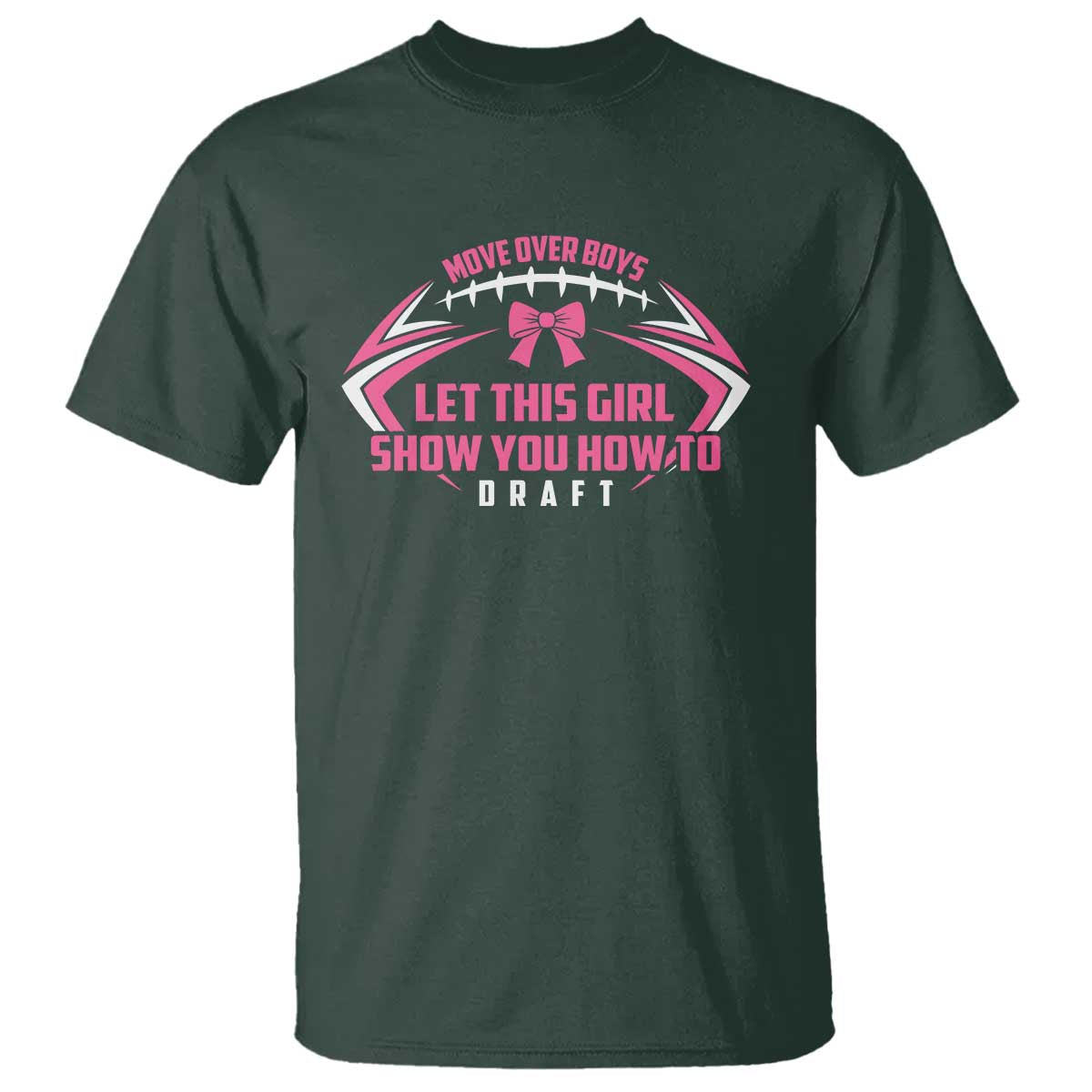 Fantasy Football T Shirt Move Over Boys Let This Girl Show You How To Draft - Wonder Print Shop